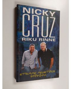 Kirjailijan Riku Rinne & Nicky Cruz käytetty kirja Ettemme menettäisi yhtäkään