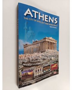 käytetty kirja Athens : The city of intellect and democracy - Myth & history