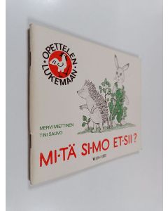 Kirjailijan Mervi Miettinen käytetty teos Mi-tä Si-mo et-sii?