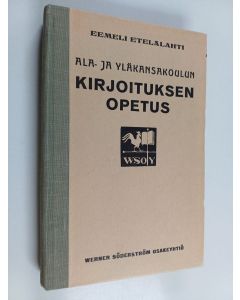 Kirjailijan Eemeli Etelälahti käytetty kirja Ala- ja yläkansakoulun kirjoituksen opetus