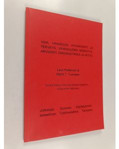 Kirjailijan Lauri Parkkinen käytetty kirja Viha, vihaisuus, hyvinvointi ja terveys : vihaisuuden merkitys, arviointi, diagnostiikka ja hoito