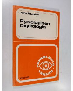 Kirjailijan John Blundell käytetty kirja Fysiologinen psykologia
