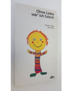 Kirjailijan Vera Leon käytetty kirja Ohne Liebe wär' ich futsch (ERINOMAINEN)