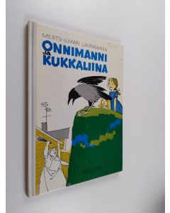 Kirjailijan Mertsi-Ilmari Laurikainen käytetty kirja Onnimanni ja kukkaliina