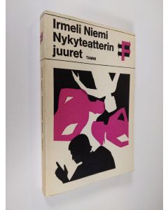 Kirjailijan Irmeli Niemi käytetty kirja Nykyteatterin juuret : teorioita, tavoitteita, saavutuksia 1900-luvun eurooppalaisessa teatterissa