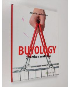 Kirjailijan Martin Lindstrom käytetty kirja Buyology : ostamisen anatomia