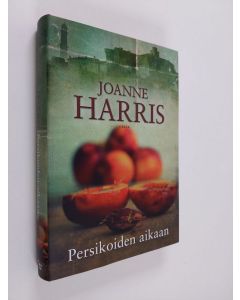 Kirjailijan Joanne Harris käytetty kirja Persikoiden aikaan (ERINOMAINEN)