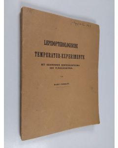 Kirjailijan Harry Federley käytetty kirja Lepidopterologische Temperatur-Experimente : mit besonderer berücksichtigung der Flügelschuppen