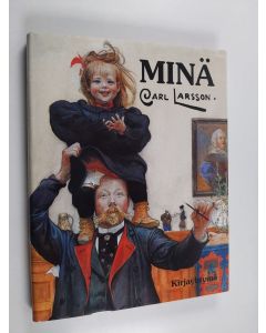 Kirjailijan Carl Larsson käytetty kirja Minä : kirja hyvästä ja pahasta