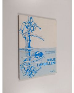 Kirjailijan Ester-Annikki Ylä-Soininmäki käytetty kirja Kirje lapselleni : runoja