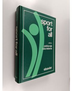 Kirjailijan Pekka Oja käytetty kirja Sport for all : proceedings of the World Congress on Sport for All, held in Tampere, Finland, on 3-7 June 1990