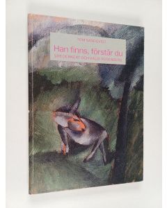 Kirjailijan Tom Sandqvist käytetty kirja Han finns, förstår du : Siri Derkert och Valle Rosenberg
