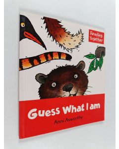 Kirjailijan Anni Axworthy käytetty kirja Reading Together : Guess What I Am