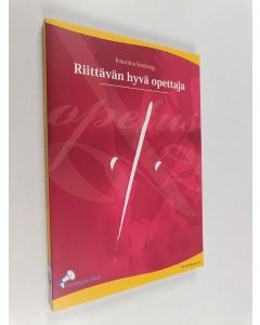 Kirjailijan Katariina Stenberg käytetty kirja Riittävän hyvä opettaja