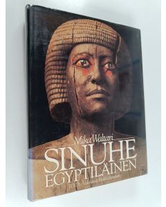 Kirjailijan Mika Waltari käytetty kirja Sinuhe egyptiläinen : viisitoista kirjaa lääkäri Sinuhen elämästä n. 1390-1335 eKr. (kuvitettu)