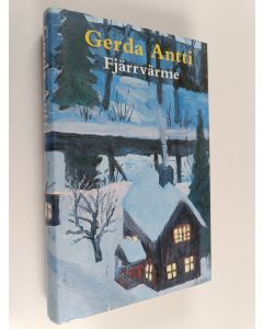Kirjailijan Gerda Antti käytetty kirja Fjärrvärme : roman