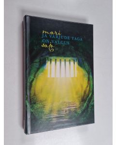 Kirjailijan Mari Sajo käytetty kirja Ja varjude taga on valgus