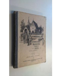Tekijän K. H. E.  käytetty kirja Kotimatkalla : evankelinen kalenteri 1903
