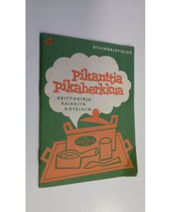 käytetty teos Pikantteja pikaherkkuja - keittokirja kaikkiin koteihin