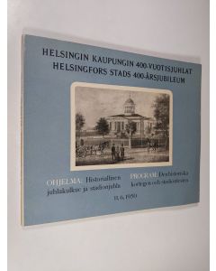 käytetty kirja Helsingin kaupungin 400-vuotisjuhlat : ohjelma: Historiallinen juhlakulkue ja stadionjuhlat 11.6.1950 = Helsingfors stads 400-årsjubileum : program: Den historiska kortegen och stadionfesten 11.6.1950