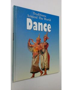 Kirjailijan Louise Tythacott käytetty kirja Dance : Traditios Around The World