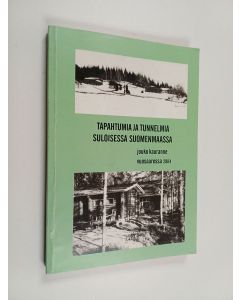 Kirjailijan Jouko Kauranne käytetty kirja Tapahtumia ja tunnelmia suloisessa Suomenmaassa, eli, Elämäämme kotimaassa valokuvien ja muistojen valossa