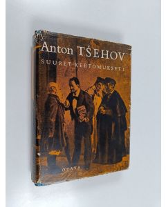 Kirjailijan Anton Tsehov käytetty kirja Suuret kertomukset 1