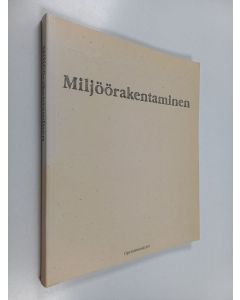 Tekijän Paula Tuomikoski  käytetty kirja Miljöörakentaminen
