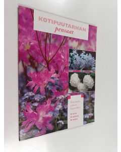 Kirjailijan Ella Räty käytetty kirja Kotipuutarhan pensaat : kaunista pihasi kasveilla!