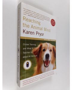 käytetty kirja Reaching the Animal Mind : Clicker Training and What It Teaches Us about All Animals