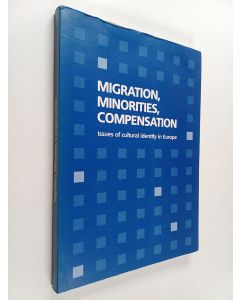 käytetty kirja Migration, Minorities, Compensation : Issues of Cultural Identity in Europe : [proceedings of a Symposium Held in Siena]