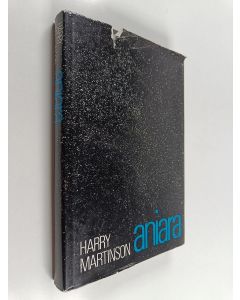 Kirjailijan Harry Martinson käytetty kirja Aniara : katsaus ihmiseen ajassa ja tilassa