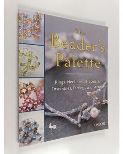 Kirjailijan Ondorisha & Ondori Staff käytetty kirja The Beader's Palette - Rings, Necklaces, Bracelets, Ensembles, Earrings and Straps