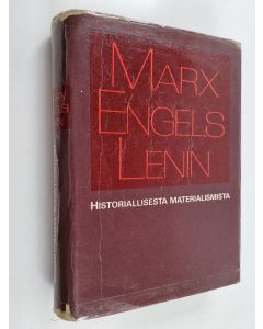 Kirjailijan Karl Marx & V. I. Lenin ym. käytetty kirja Historiallisesta materialismista : kokoelma