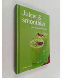 käytetty kirja Juicer & smoothies : 206 hälsosamma energidrinkar