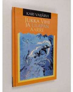 Kirjailijan Kari Vaijärvi käytetty kirja Jukka Vihi ja ulapan aarre
