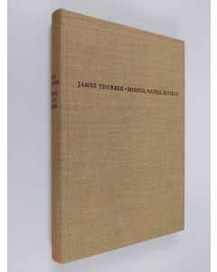 Kirjailijan James Thurber käytetty kirja Miehiä, naisia, koiria : valikoima James Thurberin maailmaa