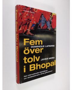 Kirjailijan Dominique Lapierre käytetty kirja Fem över tolv i Bhopal