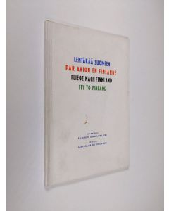 käytetty kirja Lentäkää Suomeen Par avion en Finlande = Fliege nach Finnland = Fly to Finland