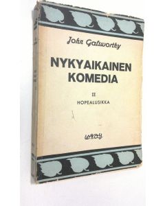 Kirjailijan John Galsworthy käytetty kirja Nykyaikainen komedia 2, Hopealusikka