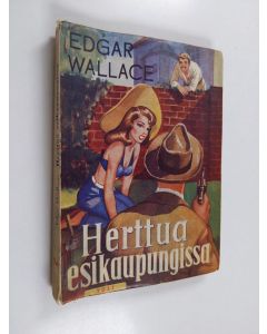 Kirjailijan Edgar Wallace käytetty kirja Herttua esikaupungissa