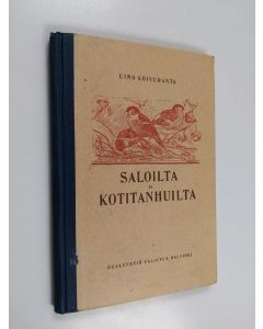 Kirjailijan Eino Koivuranta käytetty kirja Saloilta ja kotitanhuilta