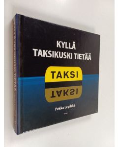 Kirjailijan Pekka Lepikkö käytetty kirja Kyllä taksikuski tietää : taksissa kuultua
