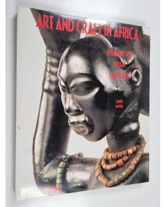 Kirjailijan Laure Meyer käytetty kirja Art and craft in Africa everyday life, ritual, court art