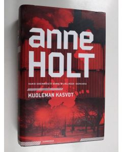 Kirjailijan Anne Holt käytetty kirja Kuoleman kasvot : kaksi ensimmäistä Hanne Wilhelmsen -dekkaria