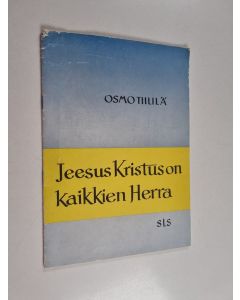 Kirjailijan Osmo Tiililä käytetty teos Jeesus Kristus on kaikkien herra