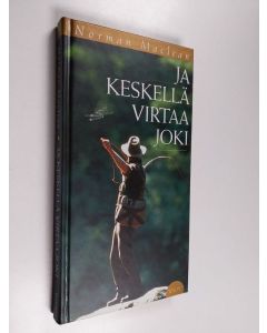 Kirjailijan Norman Maclean käytetty kirja Ja keskellä virtaa joki (näytekappale/koevedos)