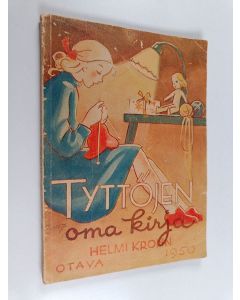 Kirjailijan Helmi Krohn käytetty kirja Tyttöjen oma kirja 28, 1950