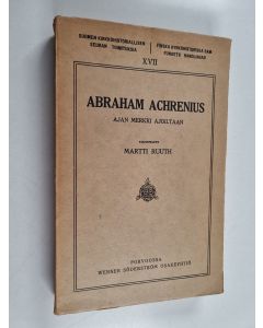 Kirjailijan Martti Ruuth käytetty kirja Abraham Achrenius : ajan merkki ajoiltaan 1-2
