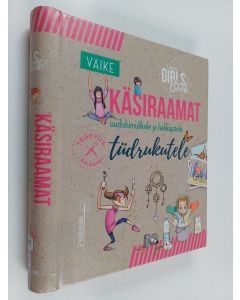 Kirjailijan Michelé Lecreux & Célia Gallais käytetty teos Väike käsiraamat uudishimulikele ja hakkajatele tiidrukutele